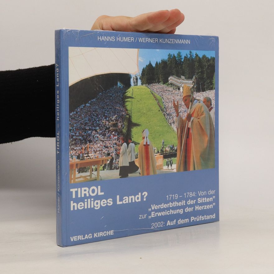 Hanns Humer Tirol - heiliges Land?