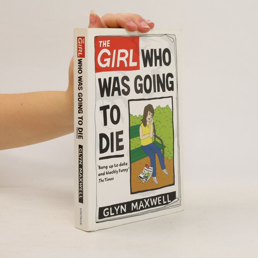 Glyn Maxwell Girl Who Was Going to Die