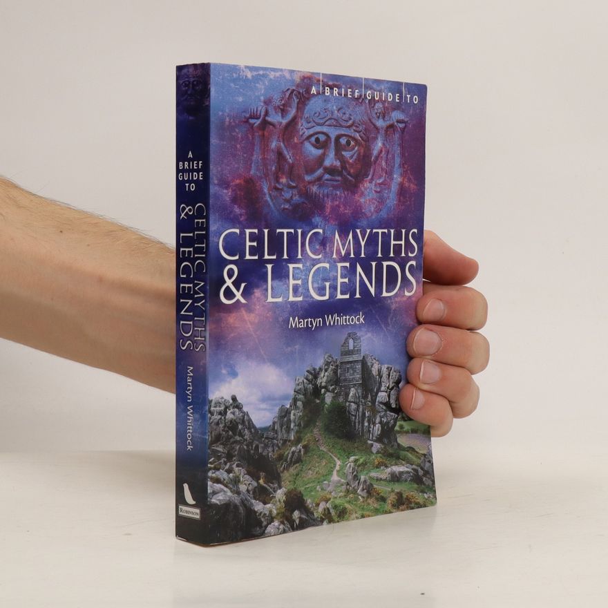 Martyn J. Whittock Brief Guide to Celtic Myths and Legends