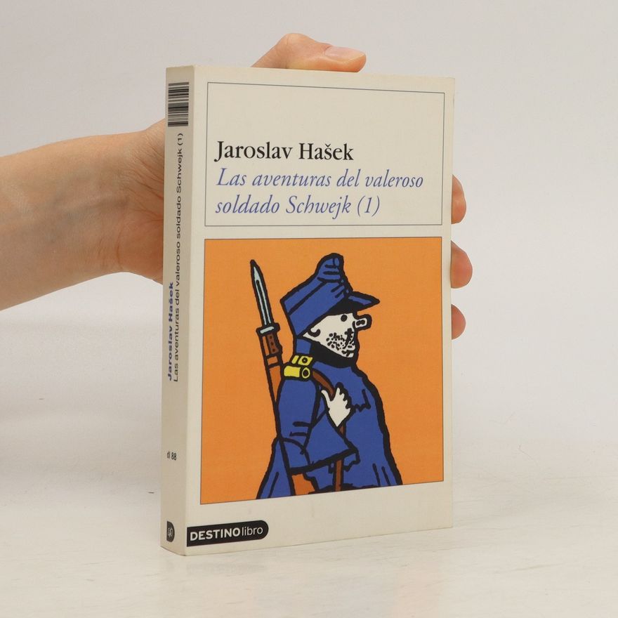 Jaroslav Hašek Las aventuras del valeroso soldado Schwejk 1
