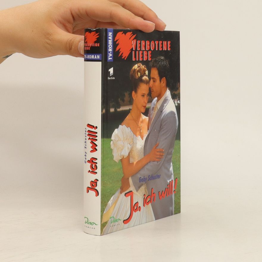 Gaby Schuster Verbotene Liebe - Ja, ich will!