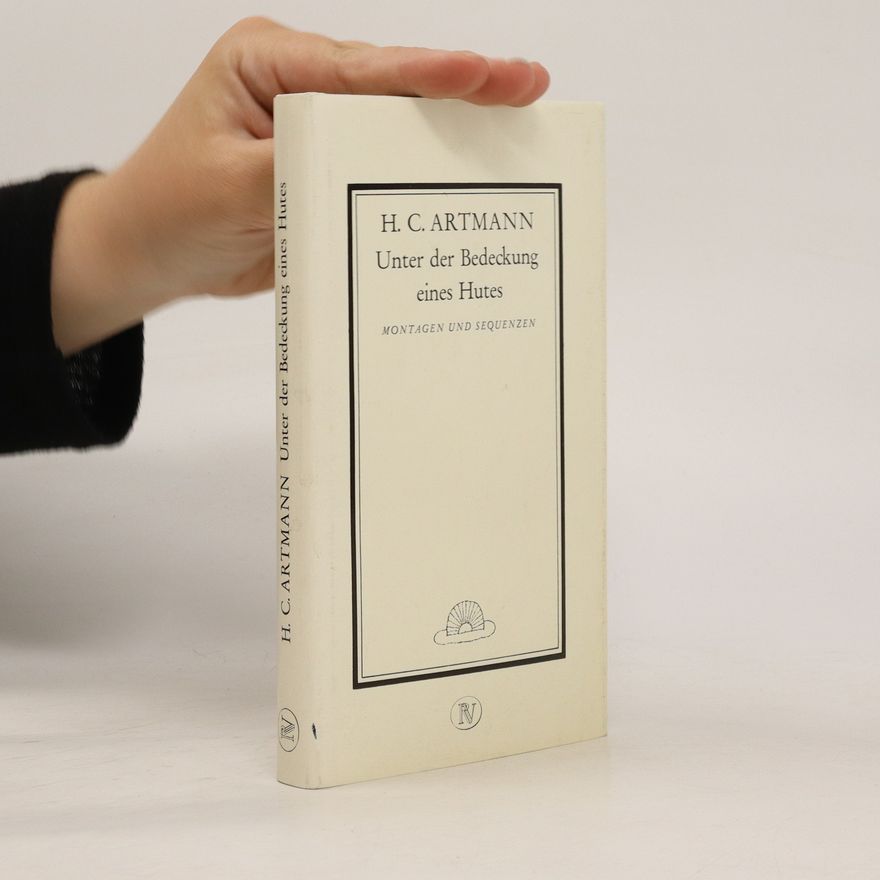 H. C. Artmann Unter der Bedeckung eines Hutes