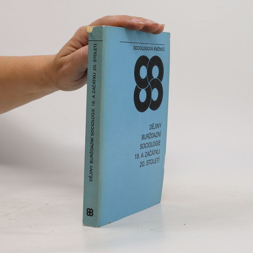 Autorenkollektiv Dějiny buržoázní sociologie 19. a začátku 20. století