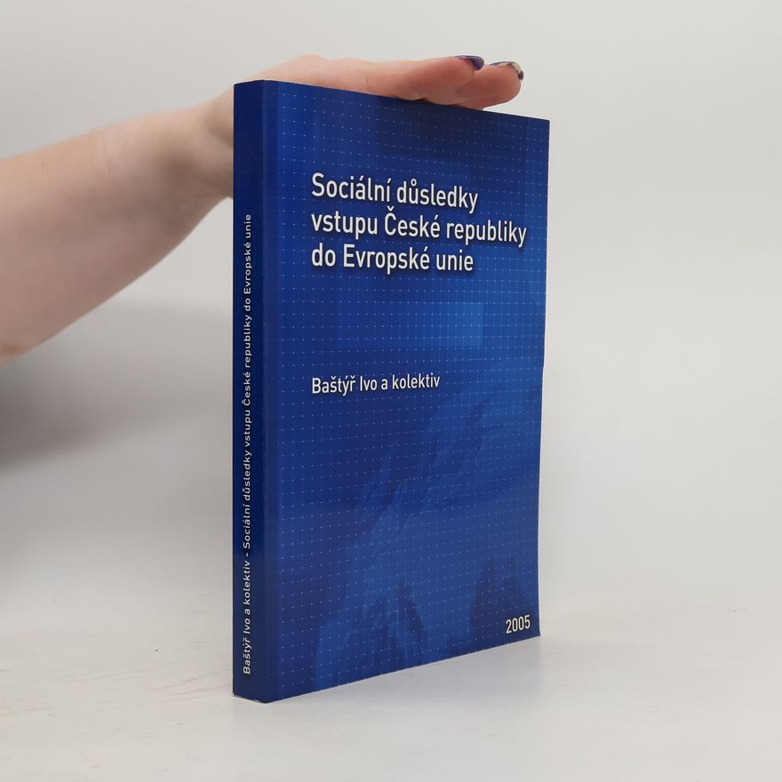 Ivo Baštýř Sociální důsledky vstupu České republiky do Evropské unie