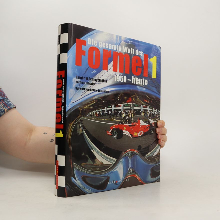 Rainer W. Schlegelmilch Die gesamte Welt der Formel 1