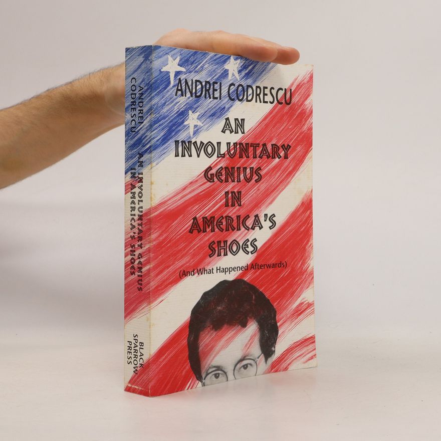 Andrei Codrescu An Involuntary Genius in America's Shoes