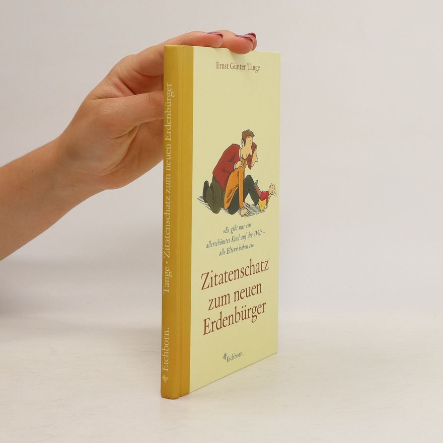 Ernst G. Tange Zitatenschatz zum neuen Erdenbürger