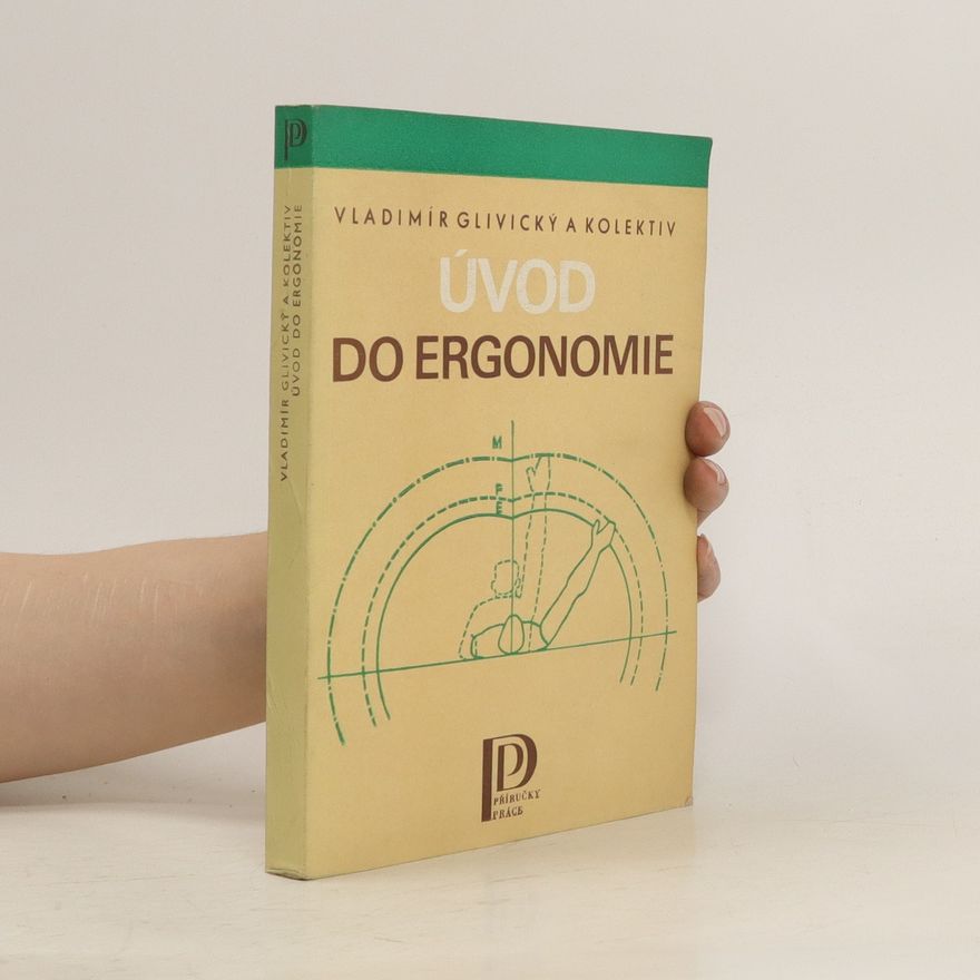 Vladimír Glivický Úvod do ergonomie