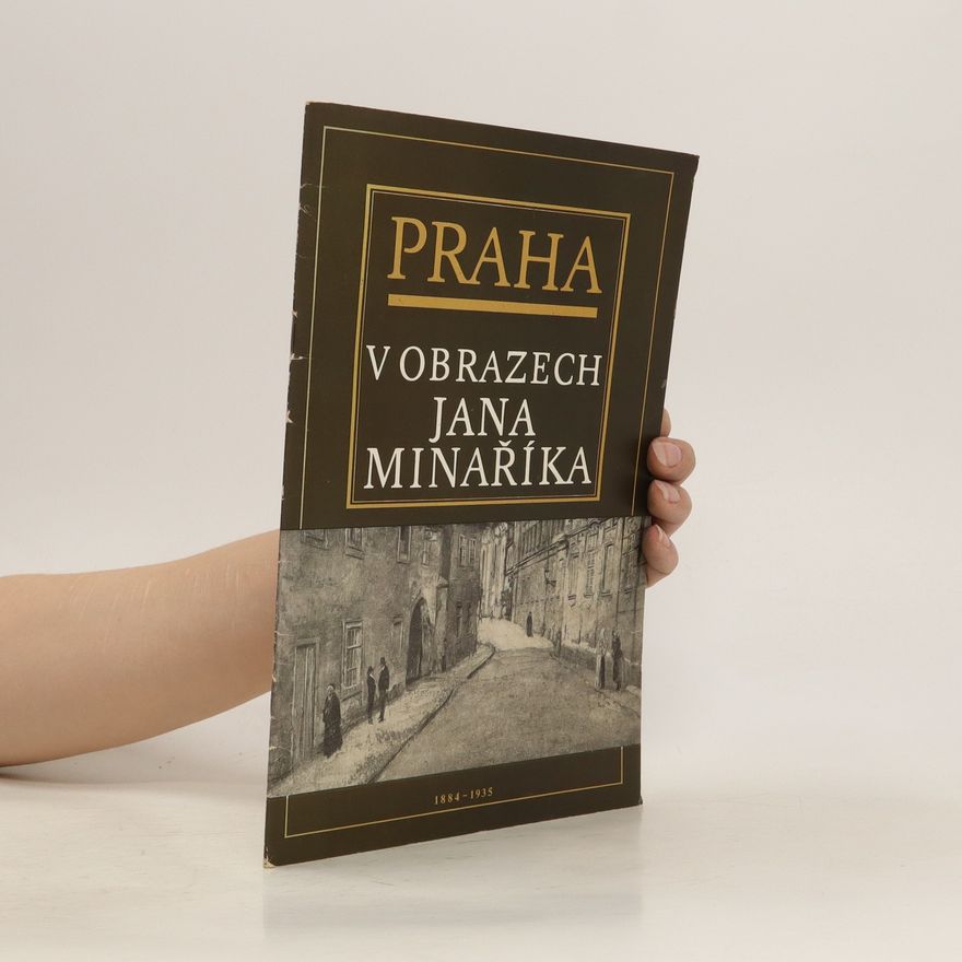 Jan Minařík Praha v obrazech Jana Minaříka 1884-1935