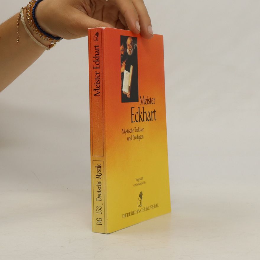 Mistr Eckhart Mystische Traktate und Predigten