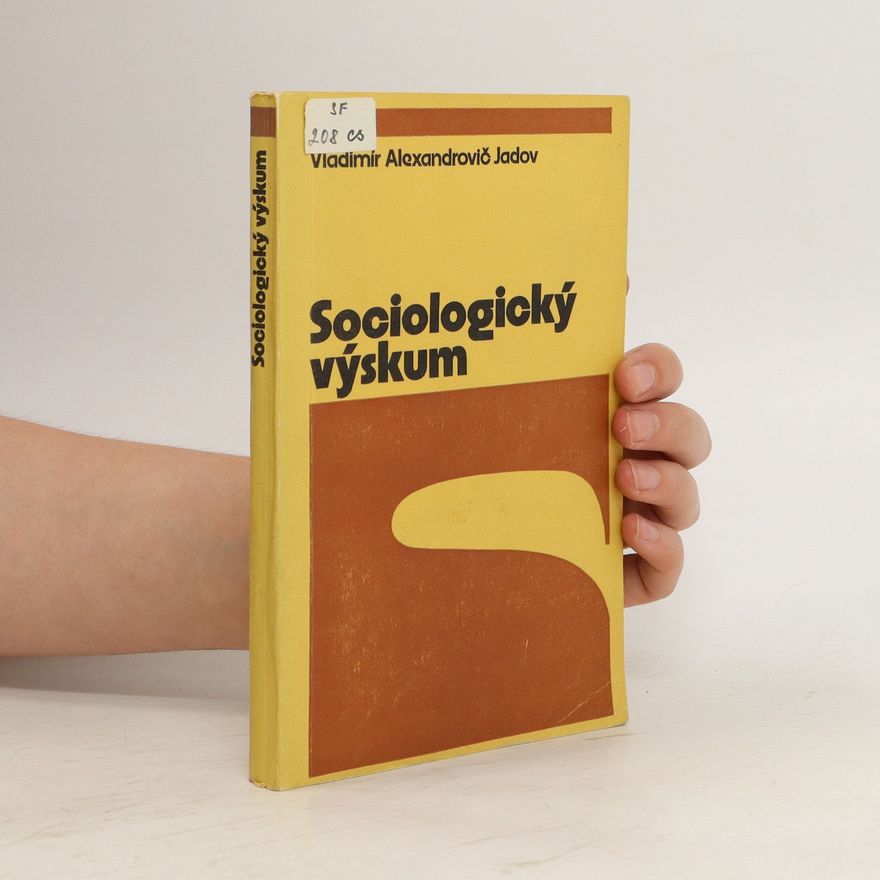 Vladimír Alexandrovič Jadov Sociologický výskum. Metodológia, program, metódy
