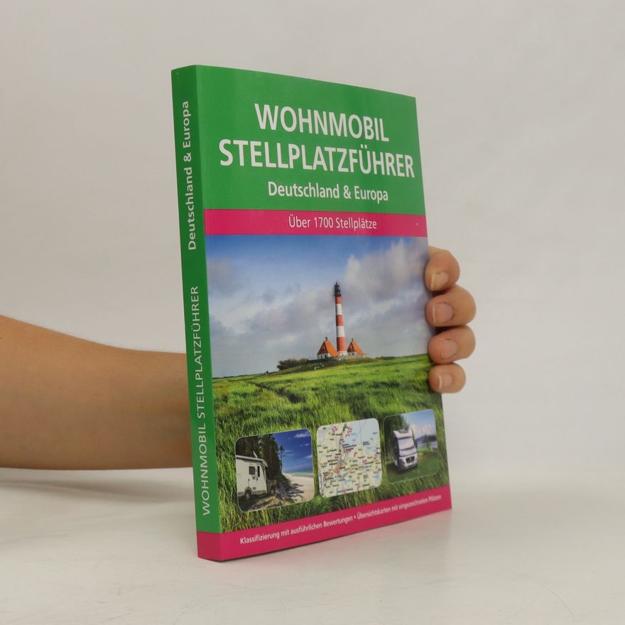 Autorenkollektiv Wohnmobil Stellplatzführer. Deutschland & Europa