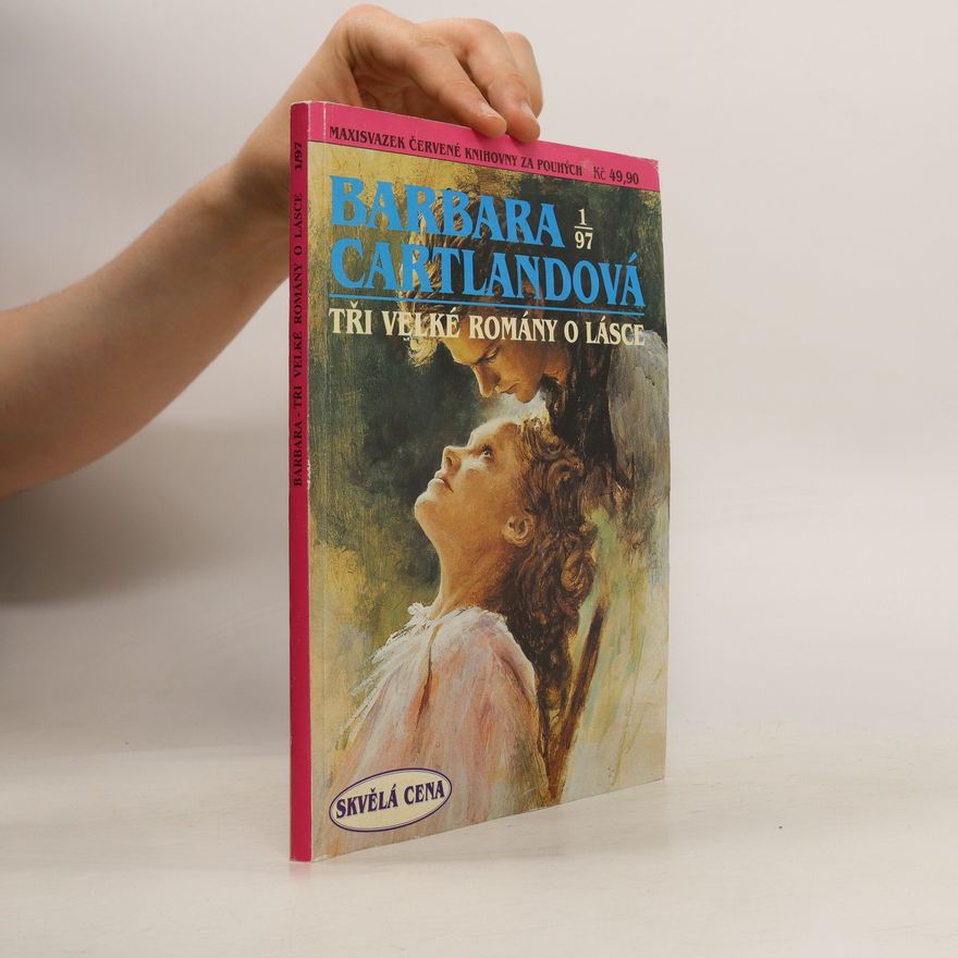 Barbara Cartland Tři velké romány o lásce 1/97
