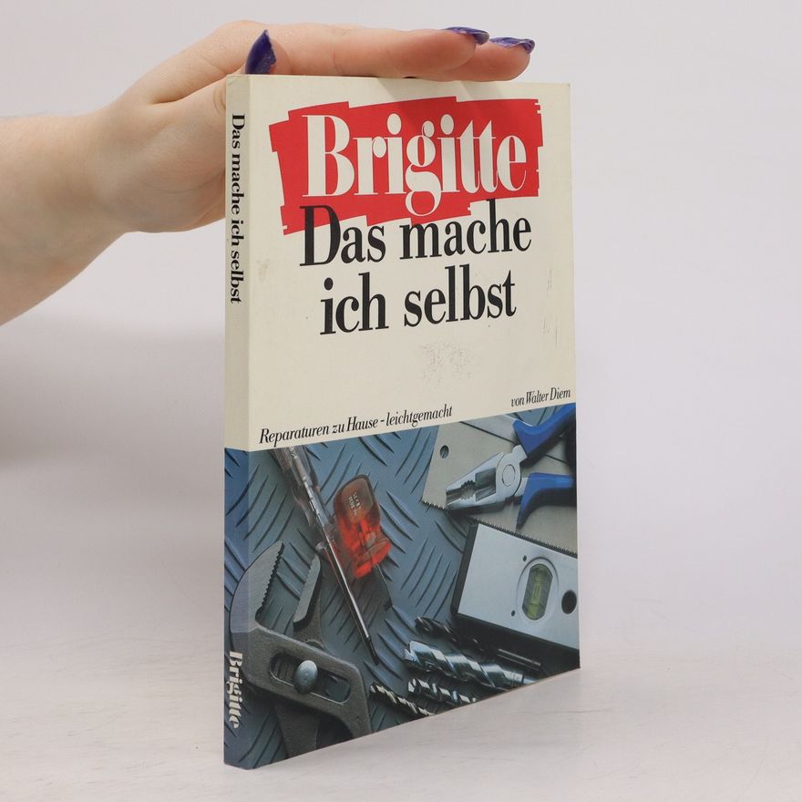 Walter Diem Brigitte - das mache ich selbst