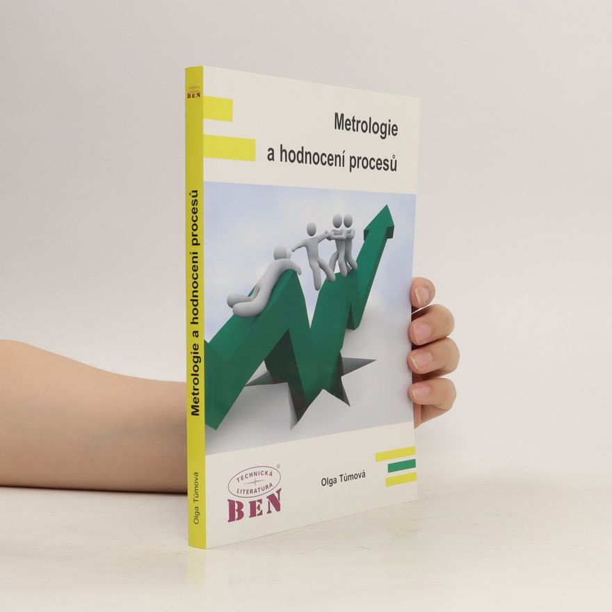 Olga Tůmová Metrologie a hodnocení procesů