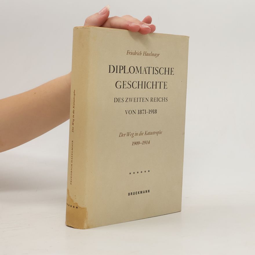 Friedrich Haselmayr Diplomatische Geschichte Des Zweiten Reichs von 1871-1918