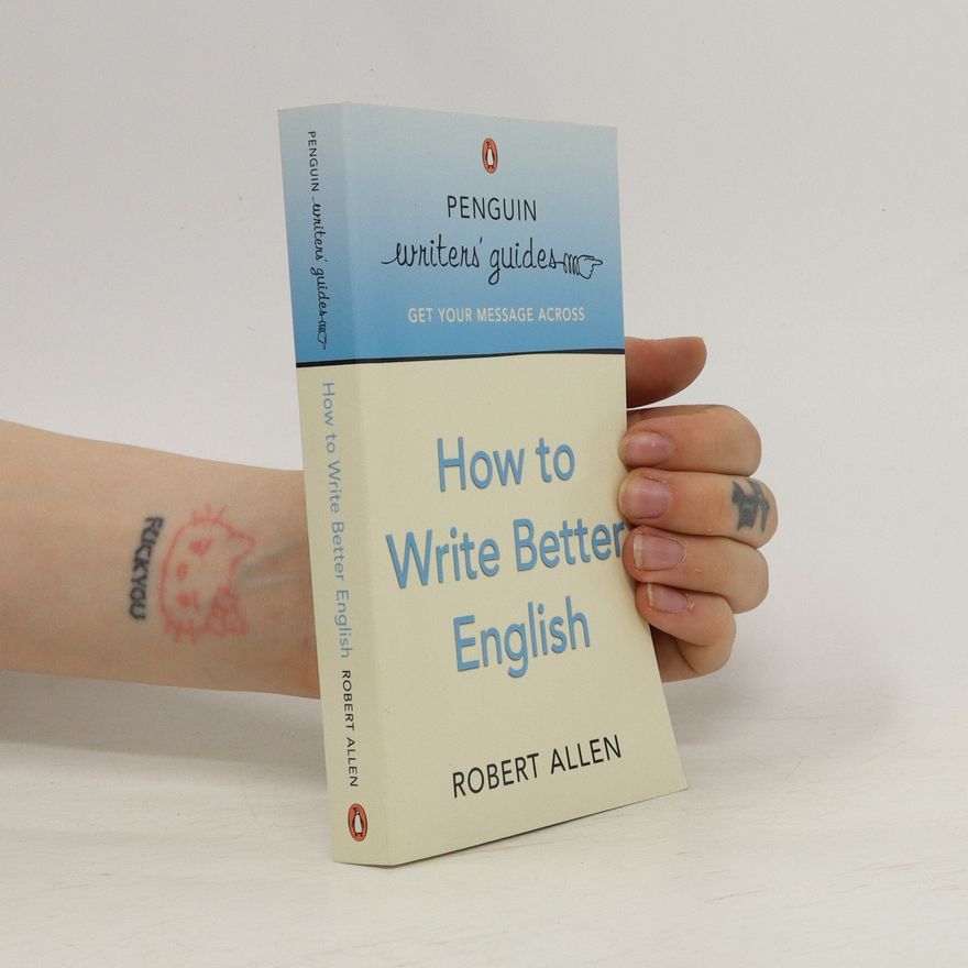 Robert C. Allen How to Write Better English