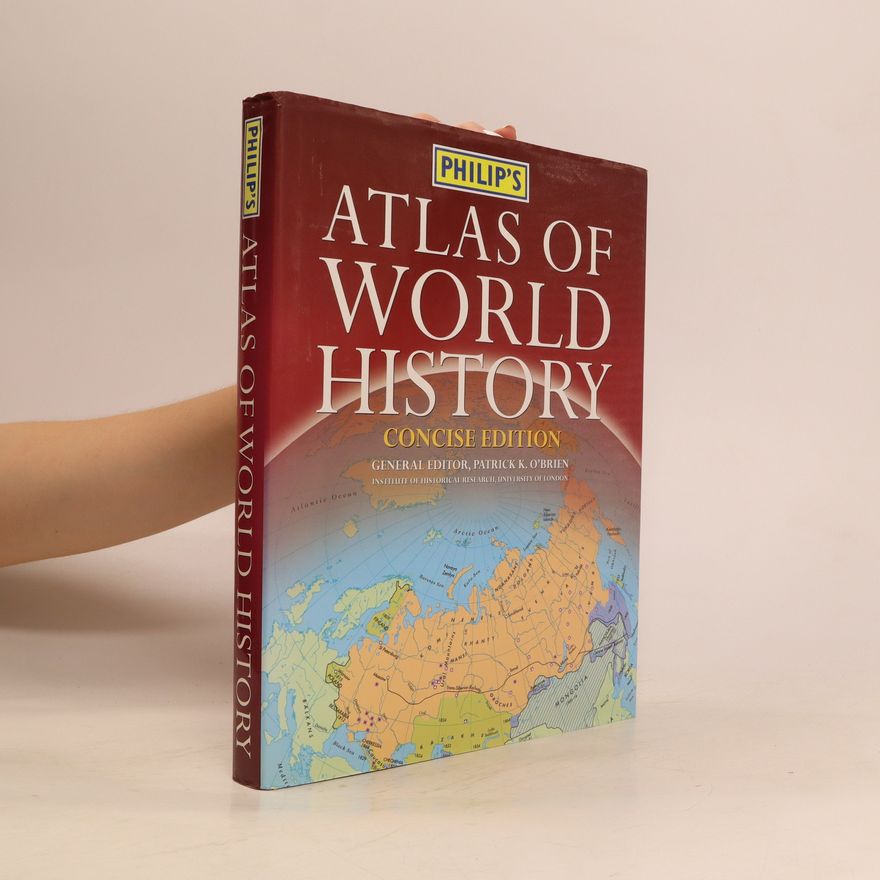 Patrick K O\'Brien Philip's Atlas of World History