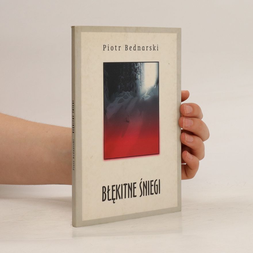 Piotr Bednarski Błękitne śniegi