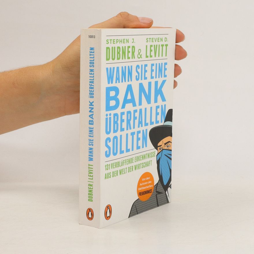 Steven D. Levitt Wann Sie eine Bank überfallen sollten