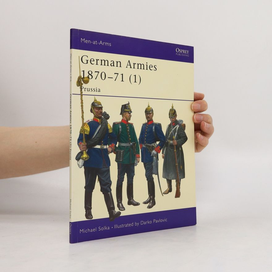 Michael Solka German armies 1870 - 71 1
