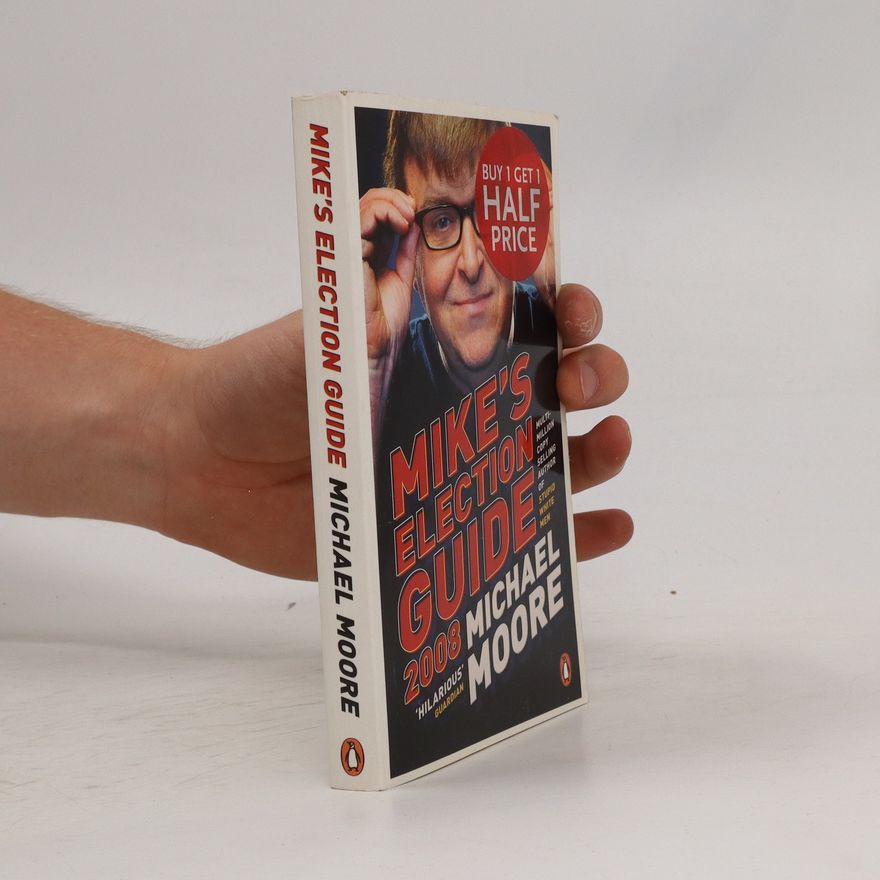 Michael Moore Mike's Election Guide 2008