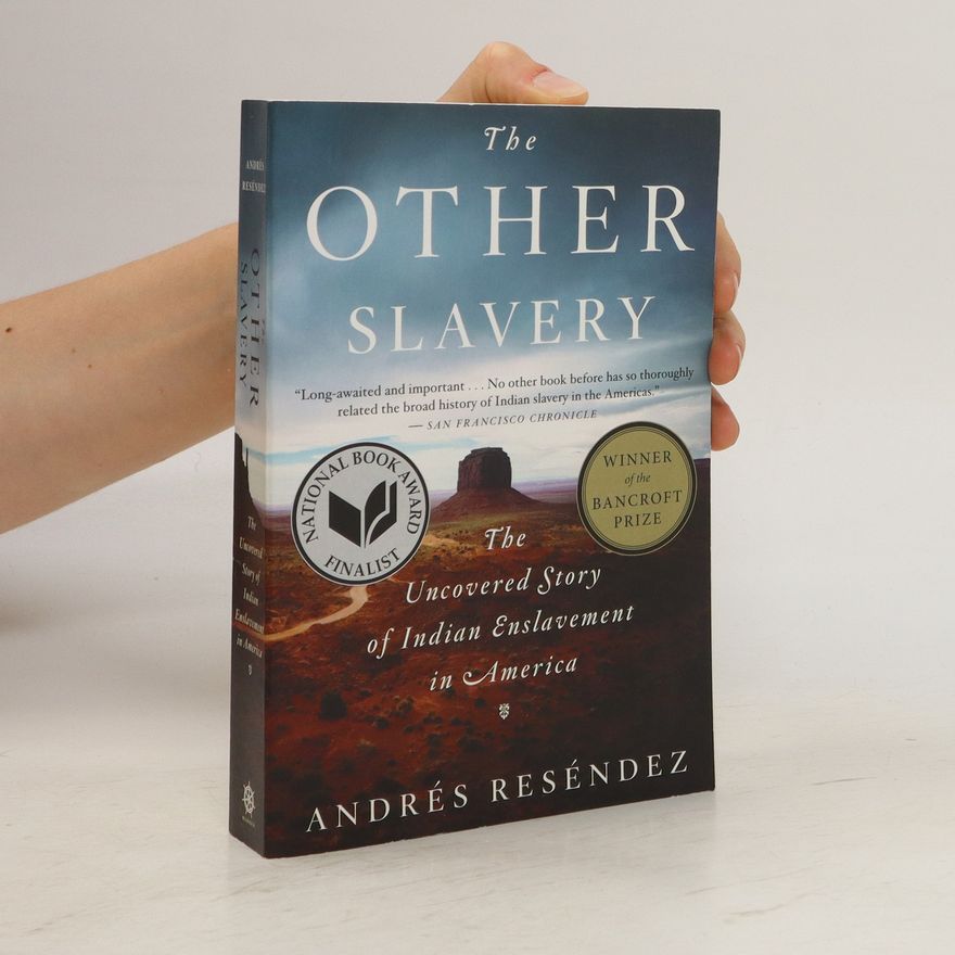 Andrés Reséndez The Other Slavery