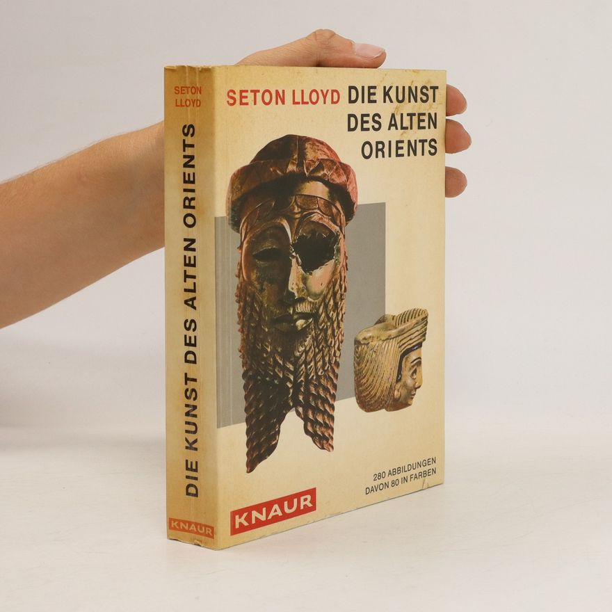 Seton Lloyd Die Kunst das Alten Orients