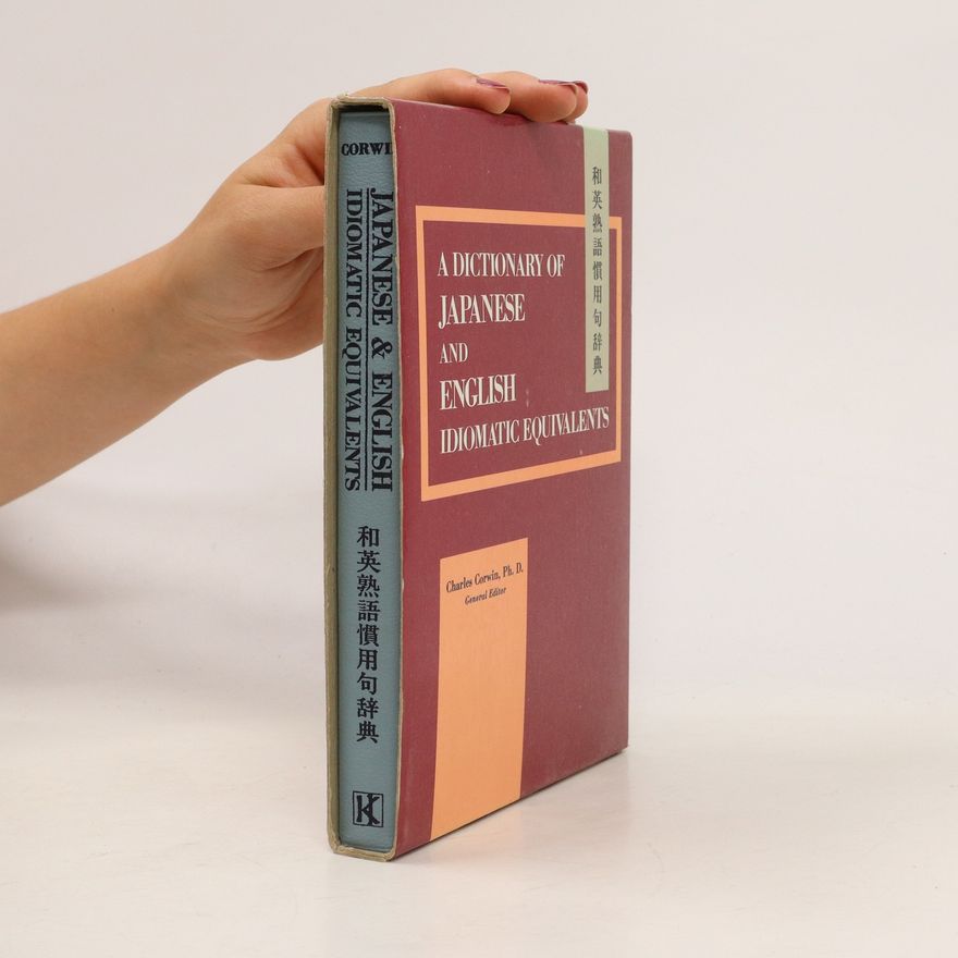 Elizabeth J. Corwin Dictionary of Japanese and English Idiomatic Equivalents