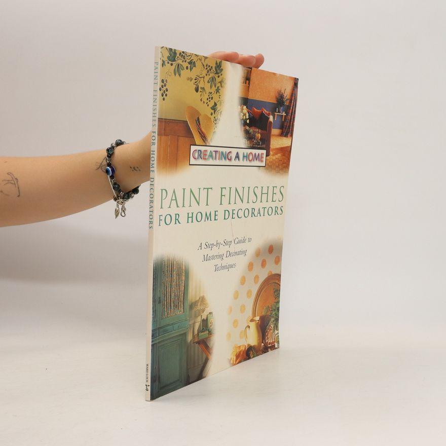 Orion Publishing Group, Limited Paint Finishes for Home Decorators