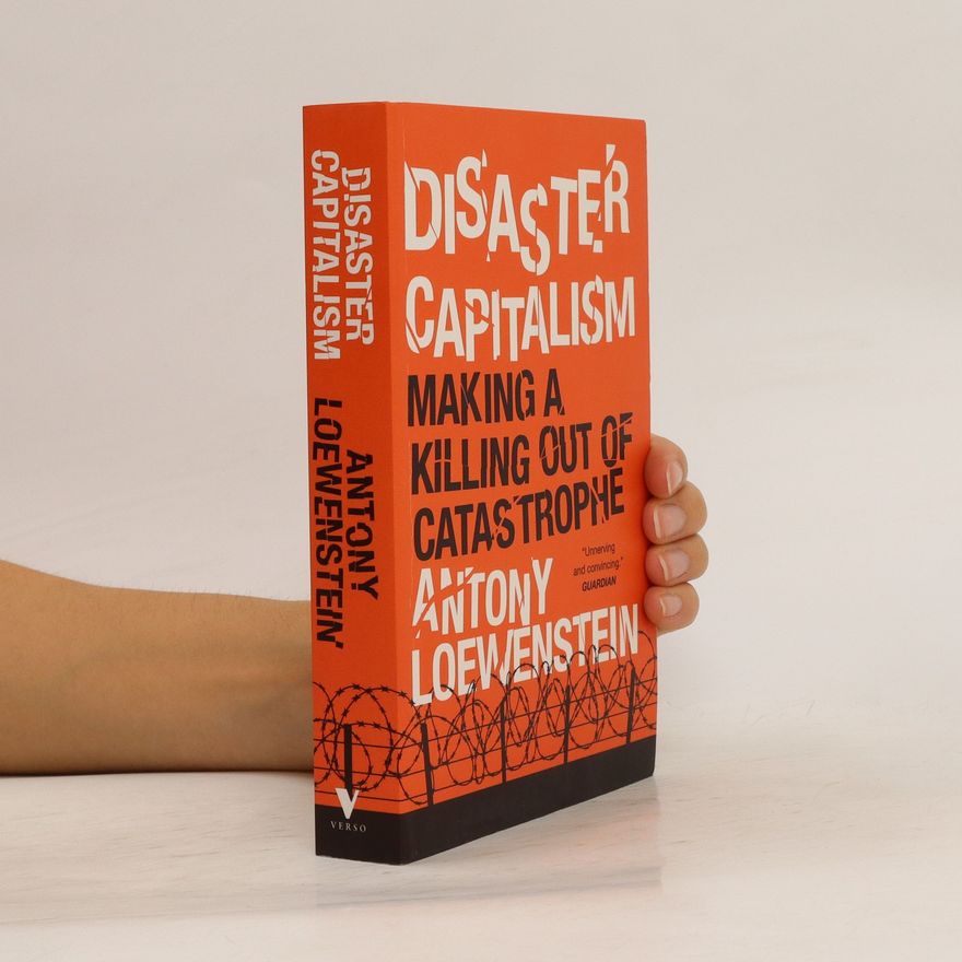 Antony Loewenstein Disaster Capitalism