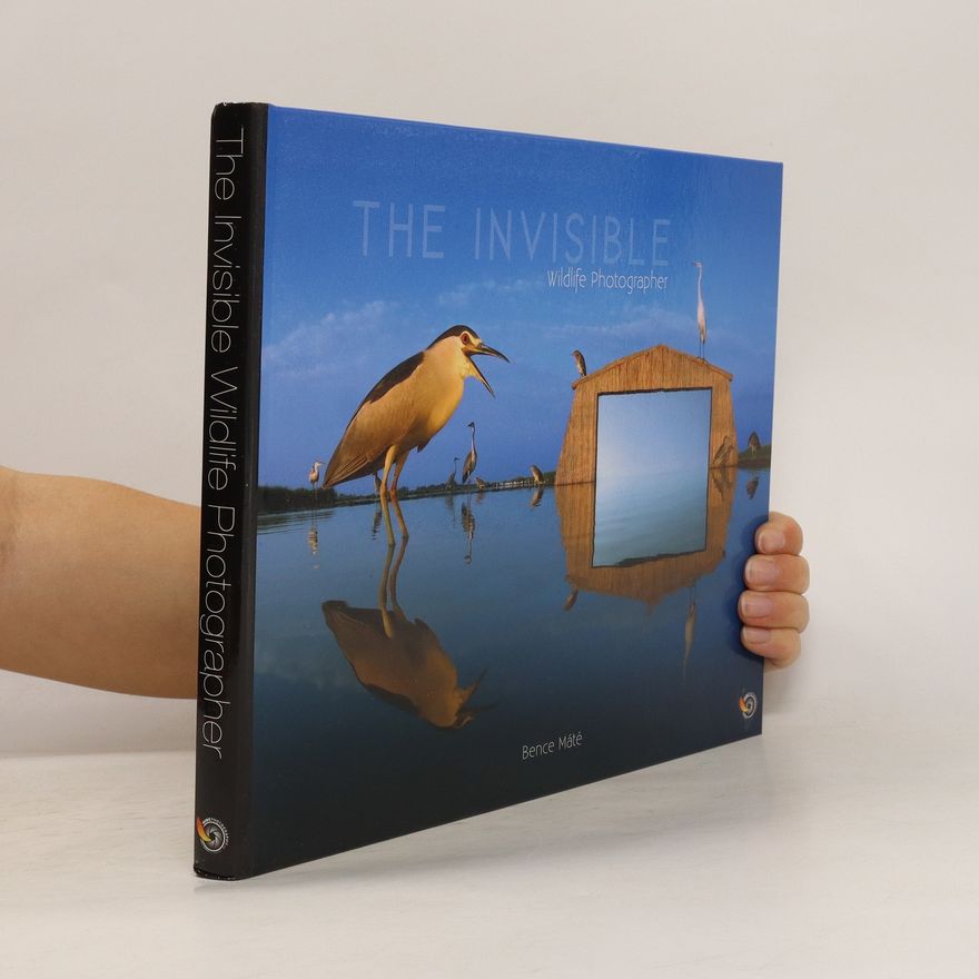 Kolektiv autorů The Invisible. Wildlife Photographer
