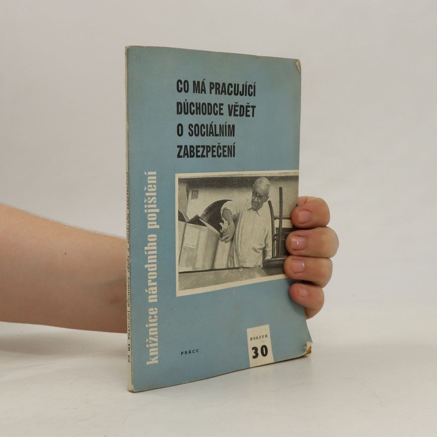 Kolektiv autorů Co má pracující důchodce vědět o sociálním zabezpečení.