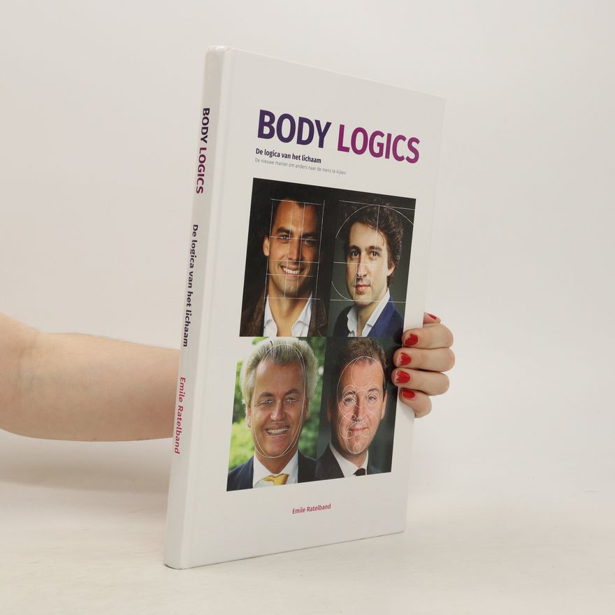 Emile Ratelband Body Logics. De logica van het lichaam