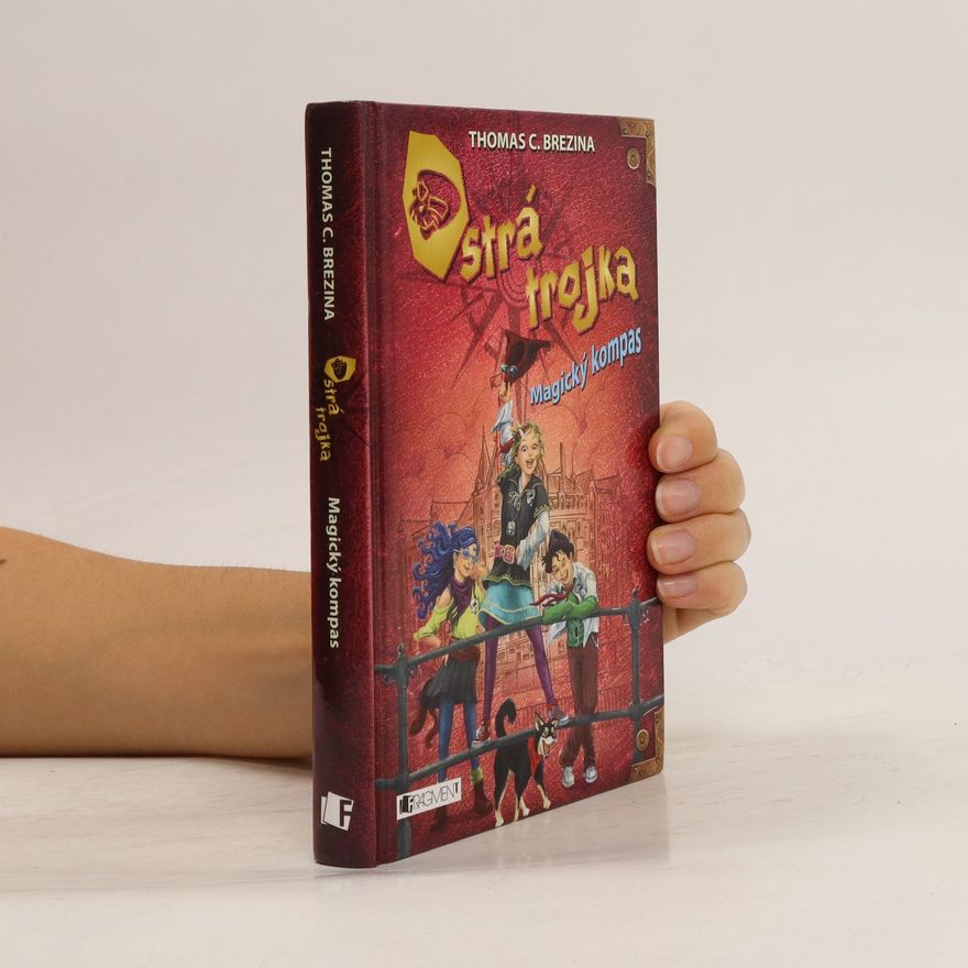Thomas Brezina Ostrá trojka: Magický kompas