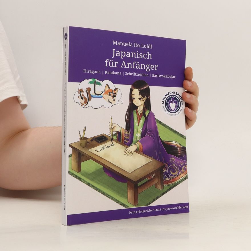 Manuela Ito-Loidl Japanisch lesen für Anfänger. Hiragana, Katakana, Schriftzeichen, Basisvokabular