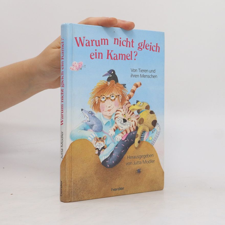 Carola Holland Warum nicht gleich ein Kamel ?