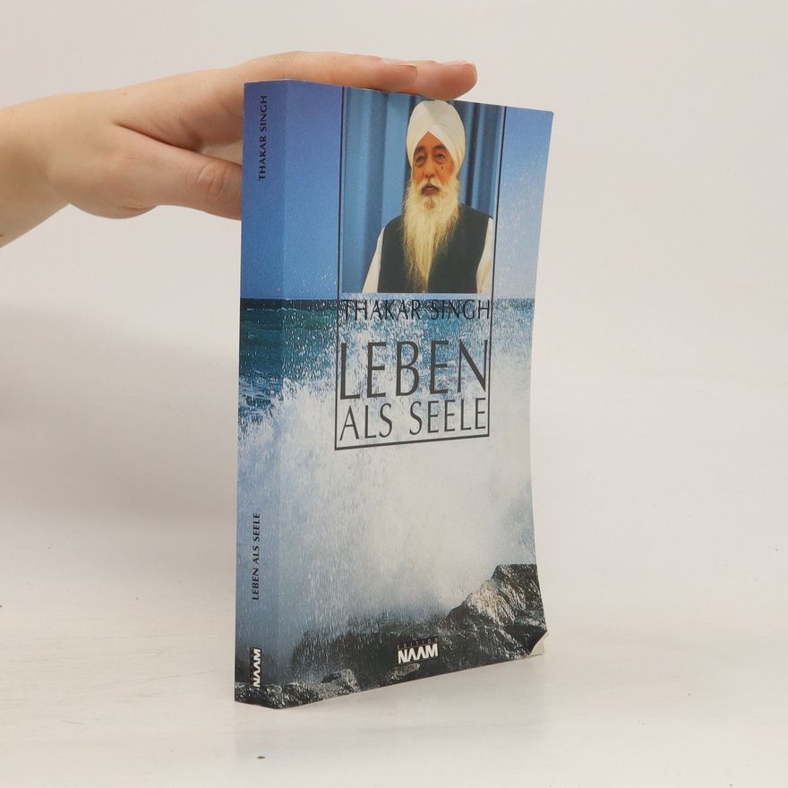 Thakar Singh Leben als Seele