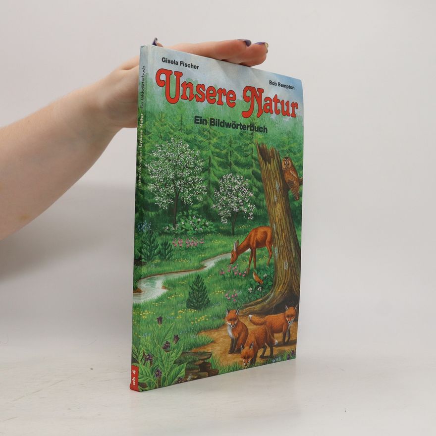 Gisela Fischer-Lingat Unsere Natur. Ein Bildwörterbuch