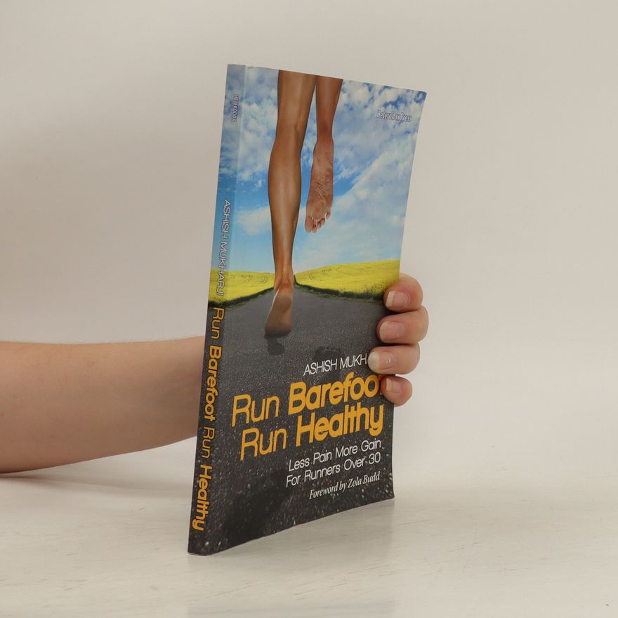 Ashish Mukharji Run Barefoot Run Healthy