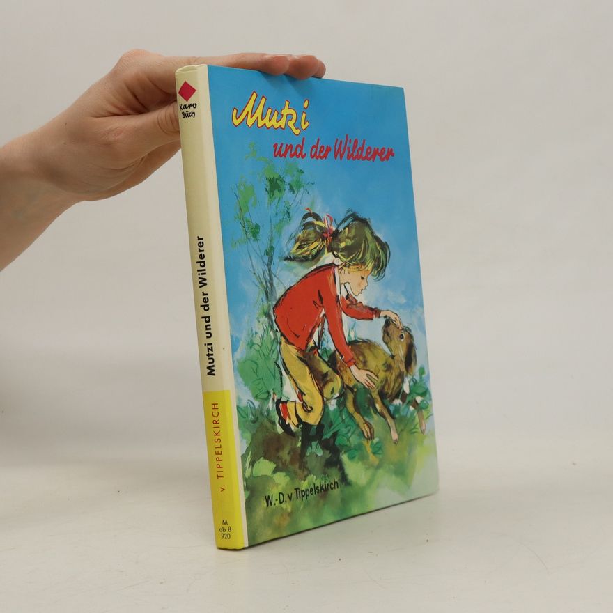 Wolf-Dieter von Tippelskirch Mutzi Und Der Wilderer