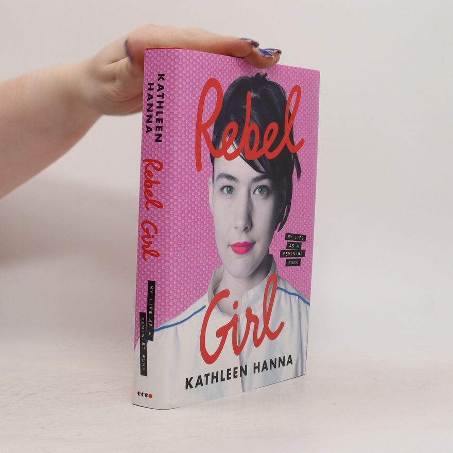 Kathleen Hanna Rebel Girl