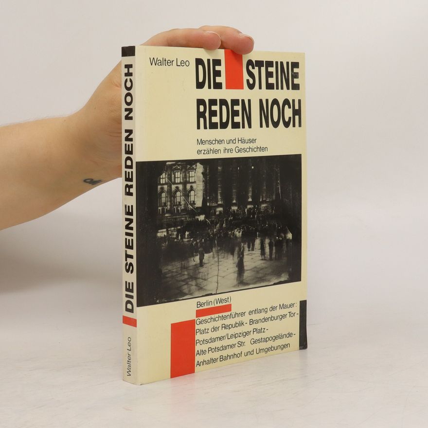 Walter Leo Die Steine reden noch