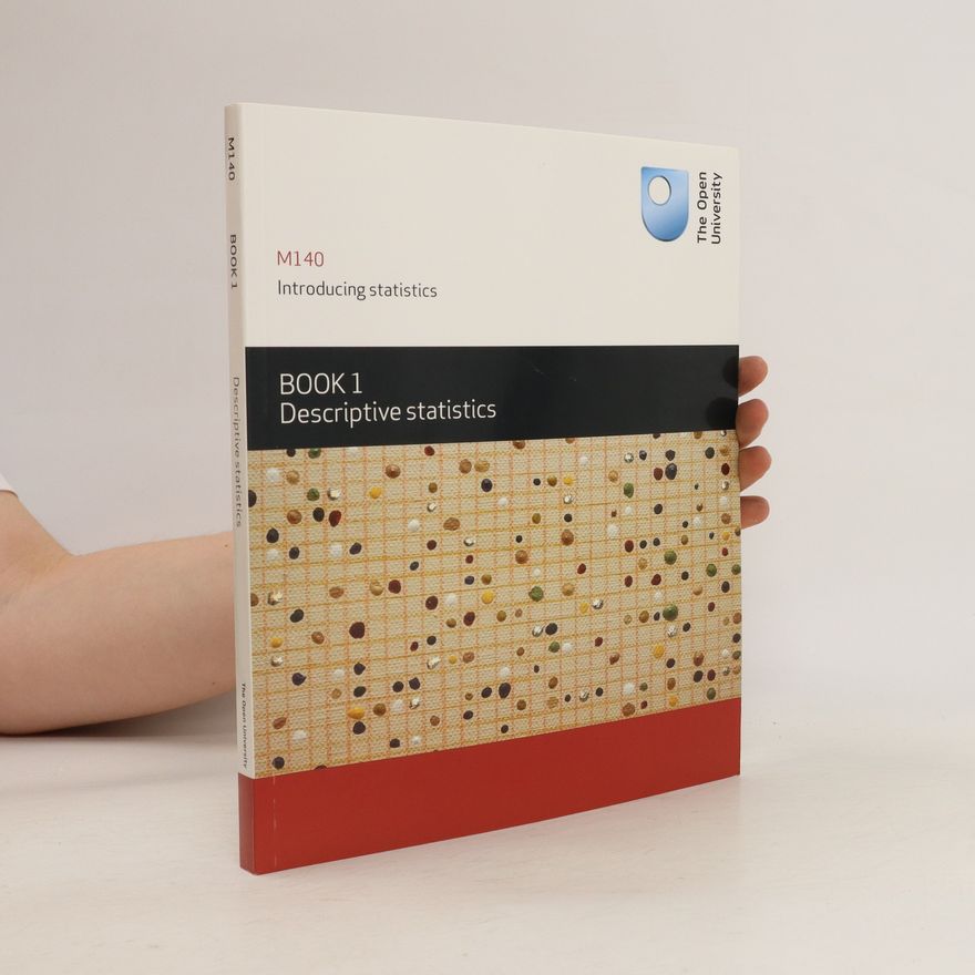 Kolektiv autorů M140 Introducing Statistics Book 1 Descriptive Statistics