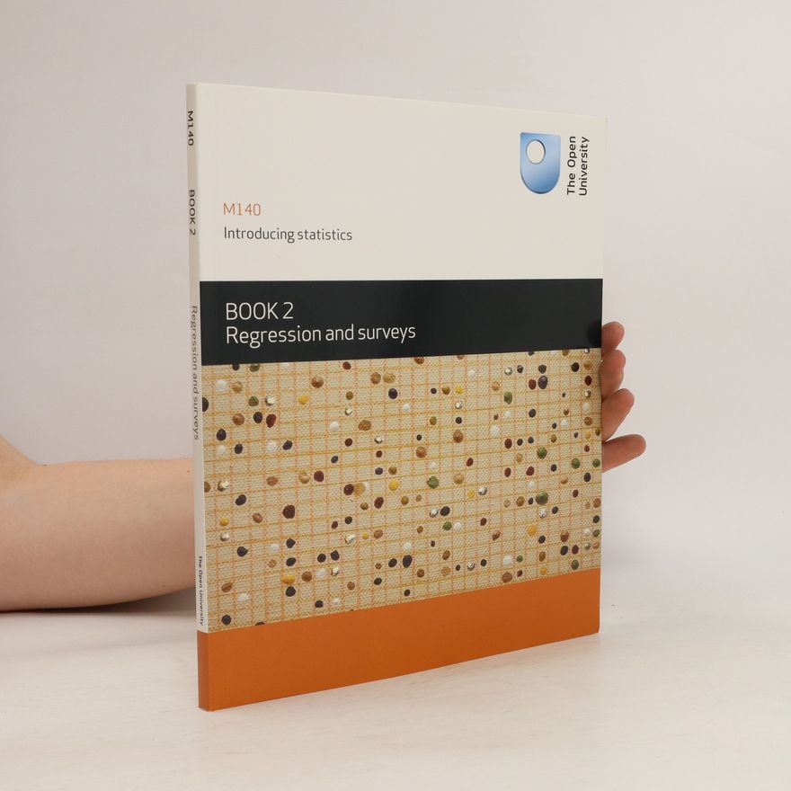 Kolektiv autorů M140 Introducing Statistics. Book 2. Regression And Surveys