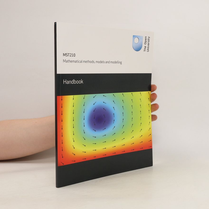 Kolektiv autorů MST210 Mathematical Methods, Models and Modelling. Handbook