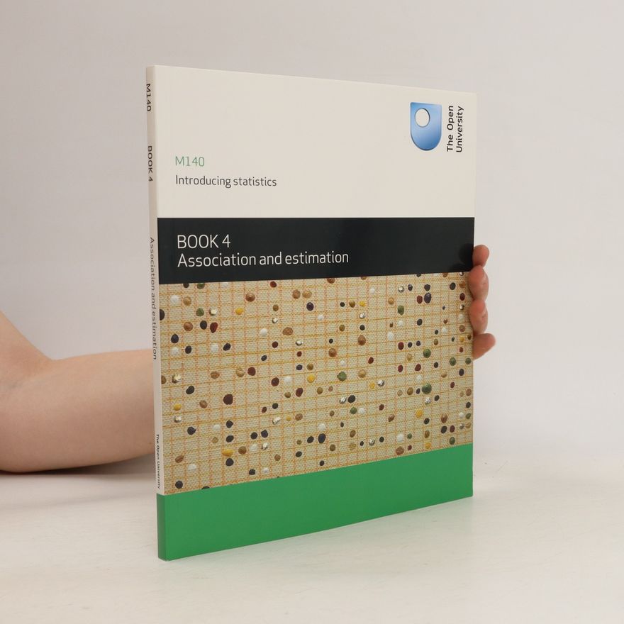 Various authors M140 Introducing Statistics Book 4 Association and estimation
