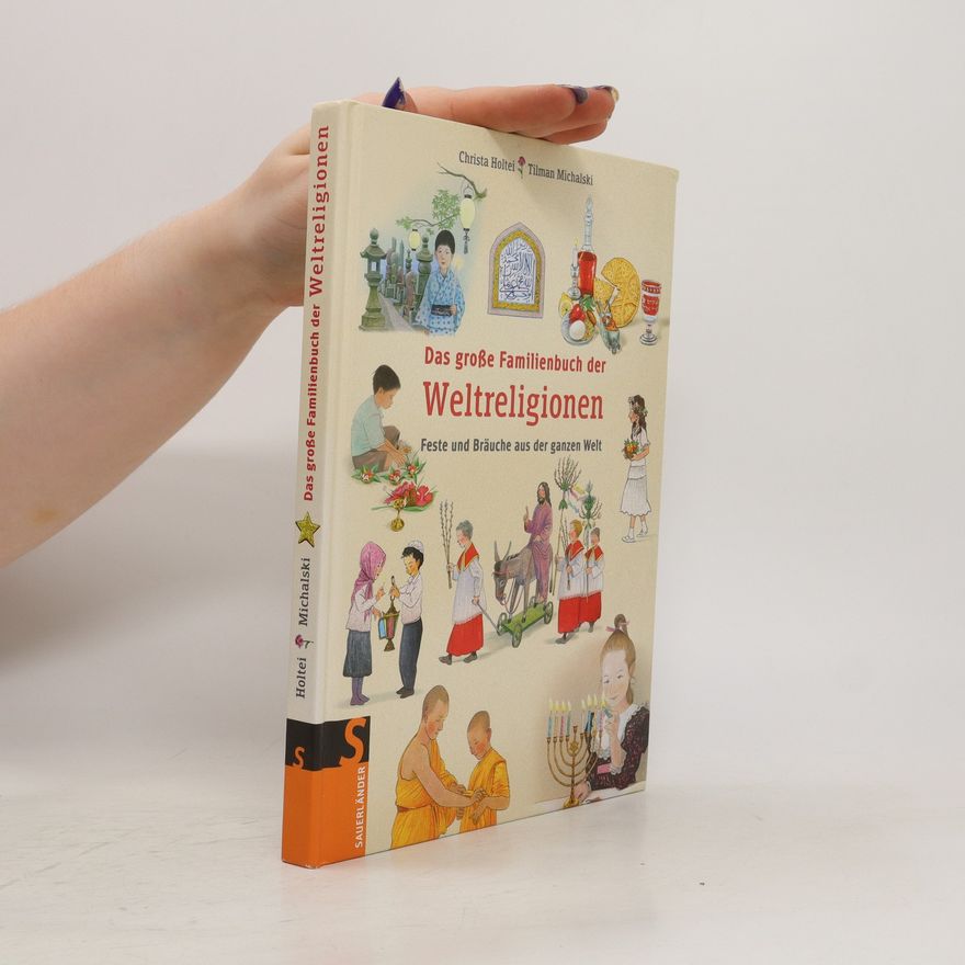Christa Holtei Das große Familienbuch der Weltreligionen