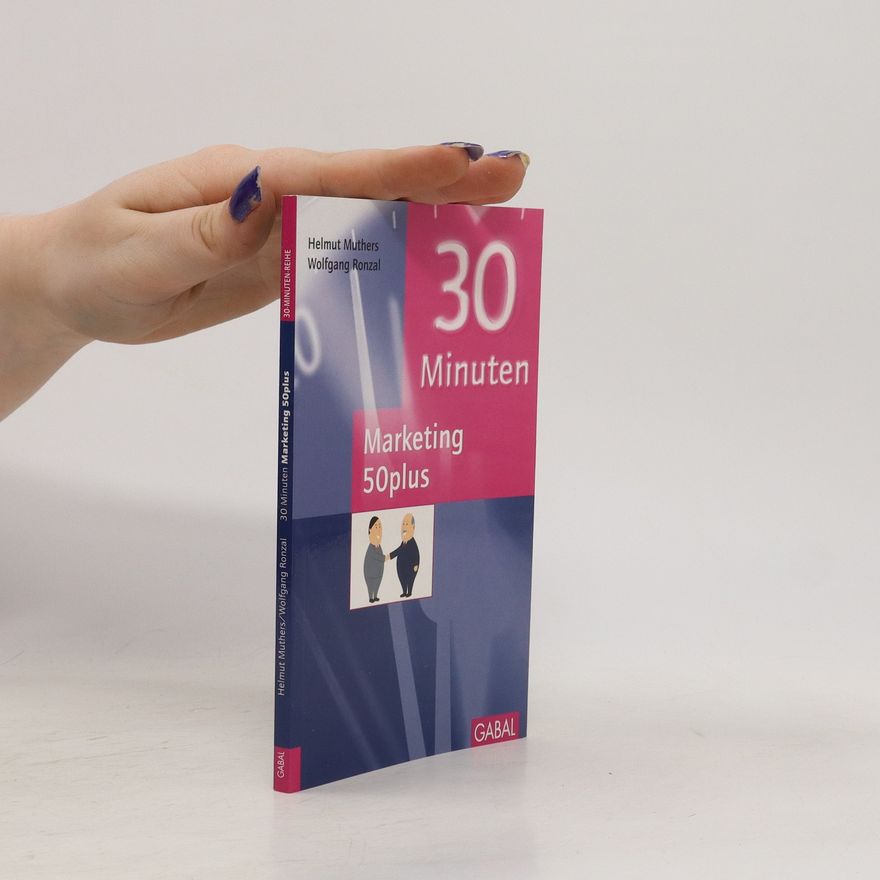 Helmut Muthers 30 Minuten Marketing 50plus