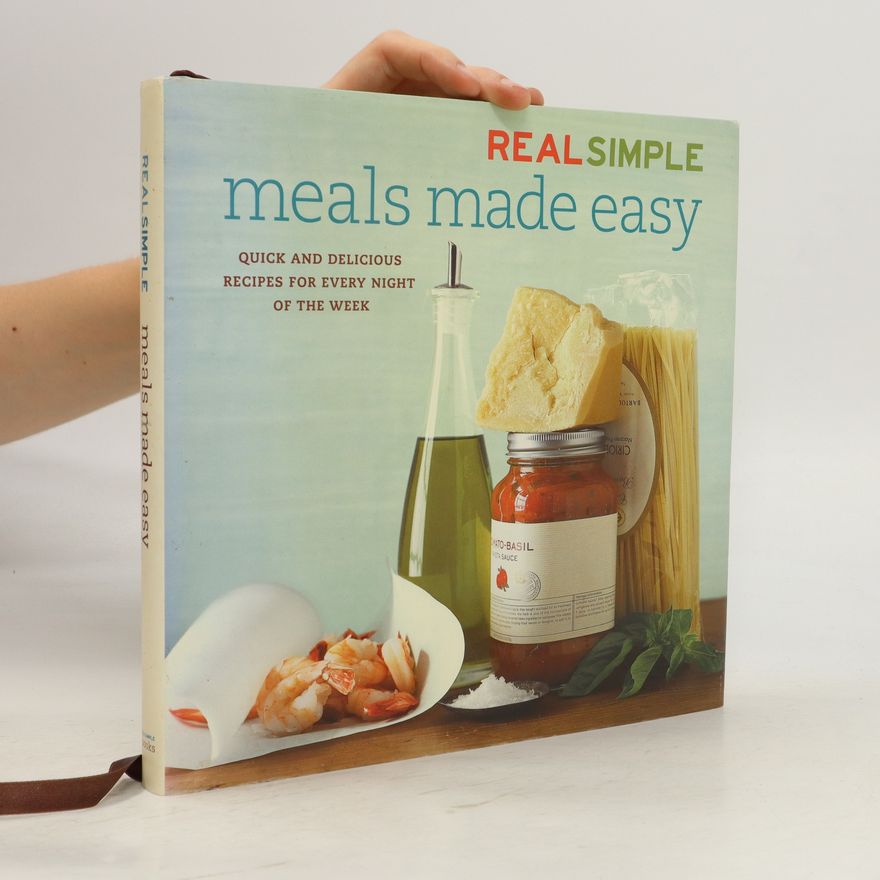 Editors of Real Simple Magazine Real Simple: Meals Made Easy